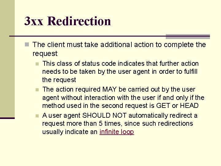 3 xx Redirection n The client must take additional action to complete the request