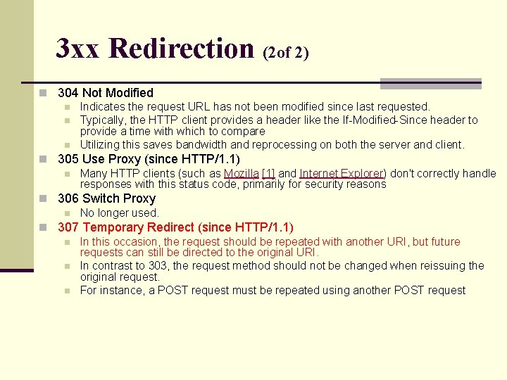 3 xx Redirection (2 of 2) n 304 Not Modified n Indicates the request