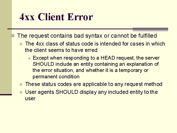 4 xx Client Error n The request contains bad syntax or cannot be fulfilled