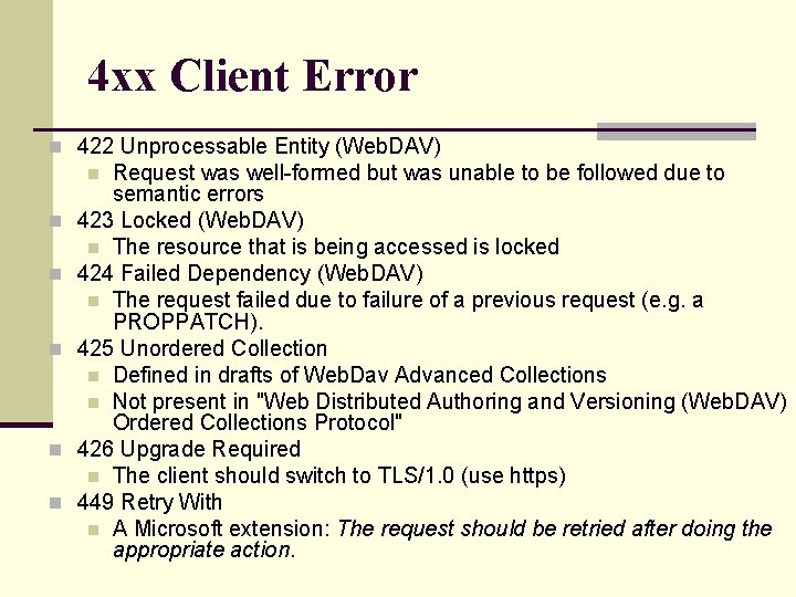 4 xx Client Error n 422 Unprocessable Entity (Web. DAV) Request was well-formed but