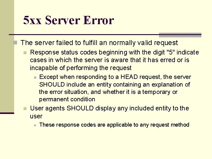 5 xx Server Error n The server failed to fulfill an normally valid request