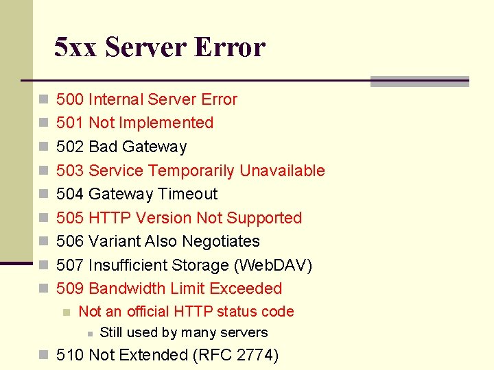 5 xx Server Error n 500 Internal Server Error n 501 Not Implemented n