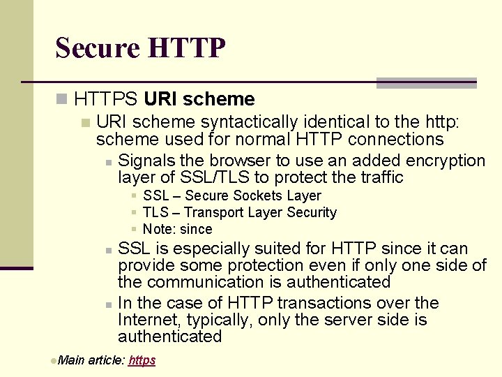 Secure HTTP n HTTPS URI scheme n URI scheme syntactically identical to the http: