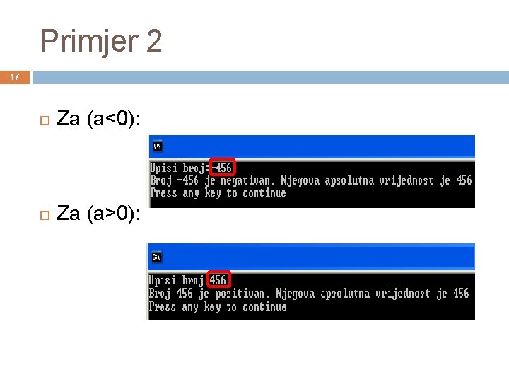 Primjer 2 17 Za (a<0): Za (a>0): 