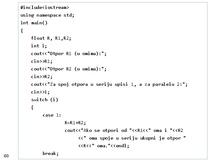 #include<iostream> using namespace std; int main() { float R, R 1, R 2; int