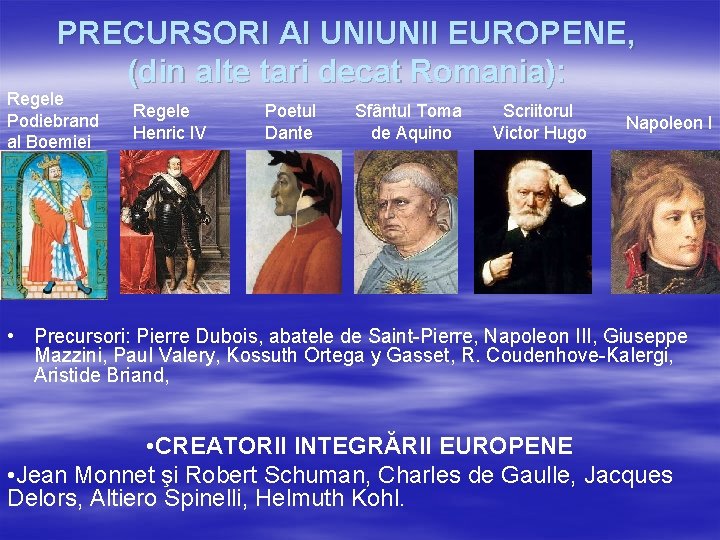 PRECURSORI AI UNIUNII EUROPENE, (din alte tari decat Romania): Regele Podiebrand al Boemiei Regele