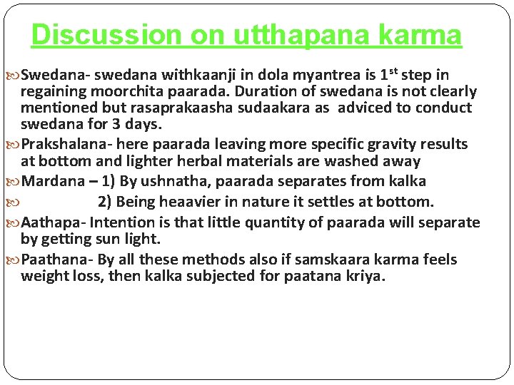 Discussion on utthapana karma Swedana- swedana withkaanji in dola myantrea is 1 st step