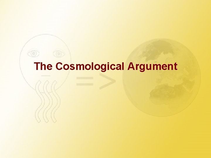 The Cosmological Argument 