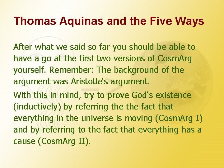 Thomas Aquinas and the Five Ways After what we said so far you should