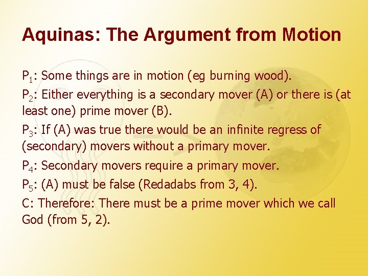 Aquinas: The Argument from Motion P 1: Some things are in motion (eg burning