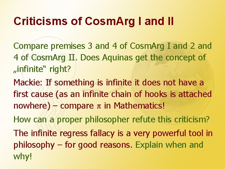 Criticisms of Cosm. Arg I and II Compare premises 3 and 4 of Cosm.