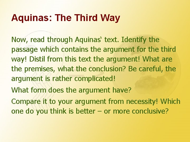 Aquinas: The Third Way Now, read through Aquinas‘ text. Identify the passage which contains