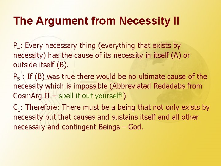 The Argument from Necessity II P 4: Every necessary thing (everything that exists by