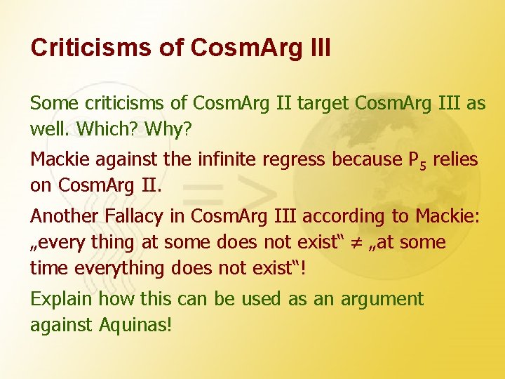 Criticisms of Cosm. Arg III Some criticisms of Cosm. Arg II target Cosm. Arg