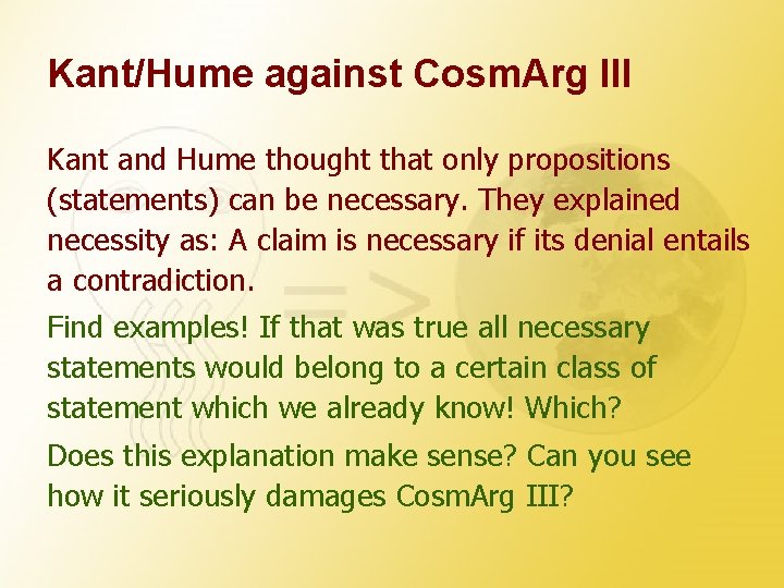 Kant/Hume against Cosm. Arg III Kant and Hume thought that only propositions (statements) can