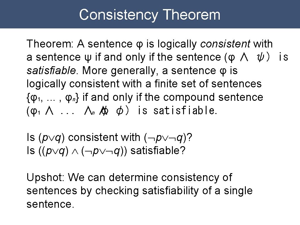 Consistency Theorem: A sentence φ is logically consistent with a sentence ψ if and