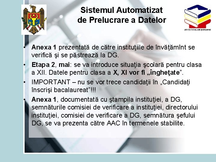 Sistemul Automatizat de Prelucrare a Datelor • Anexa 1 prezentată de către instituţiile de