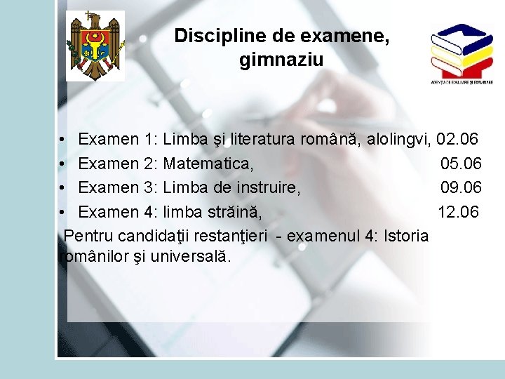 Discipline de examene, gimnaziu • Examen 1: Limba şi literatura română, alolingvi, 02. 06