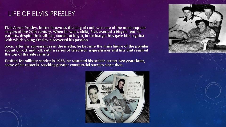 LIFE OF ELVIS PRESLEY Elvis Aaron Presley, better known as the king of rock, LIFE OF ELVIS PRESLEY Elvis Aaron Presley, better known as the king of rock,