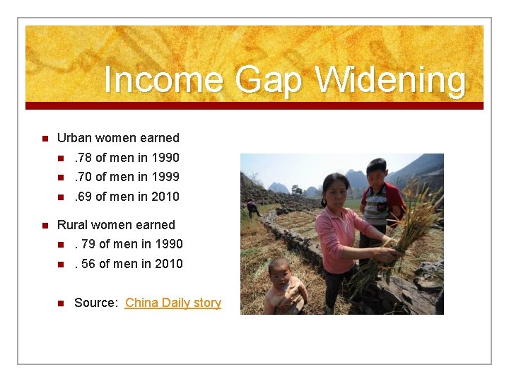 Income Gap Widening n n Urban women earned n . 78 of men in