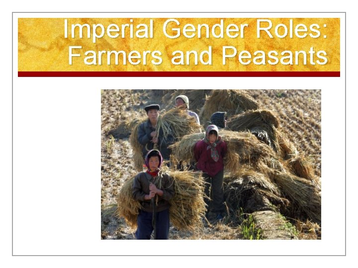 Imperial Gender Roles: Farmers and Peasants 