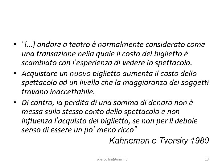  • “[…] andare a teatro è normalmente considerato come una transazione nella quale