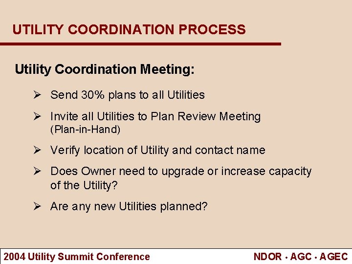 UTILITY COORDINATION PROCESS Utility Coordination Meeting: Ø Send 30% plans to all Utilities Ø