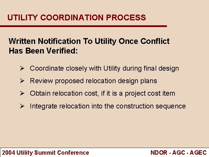 UTILITY COORDINATION PROCESS Written Notification To Utility Once Conflict Has Been Verified: Ø Coordinate