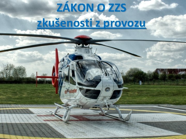 ZÁKON O ZZS zkušenosti z provozu 