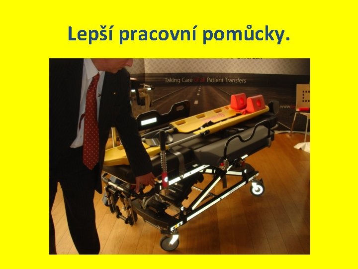 Lepší pracovní pomůcky. 