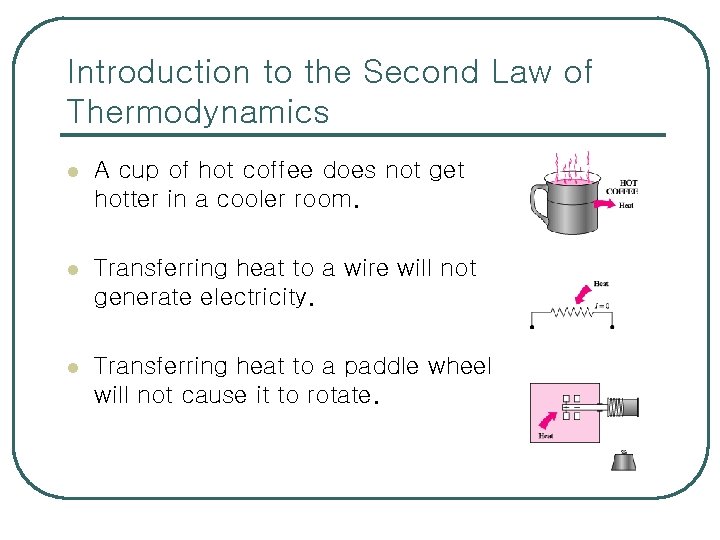 Introduction to the Second Law of Thermodynamics l A cup of hot coffee does