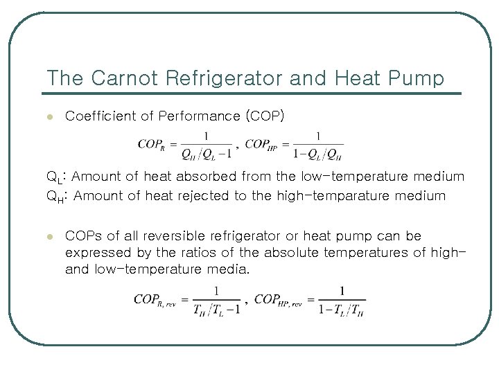 The Carnot Refrigerator and Heat Pump l Coefficient of Performance (COP) QL: Amount of