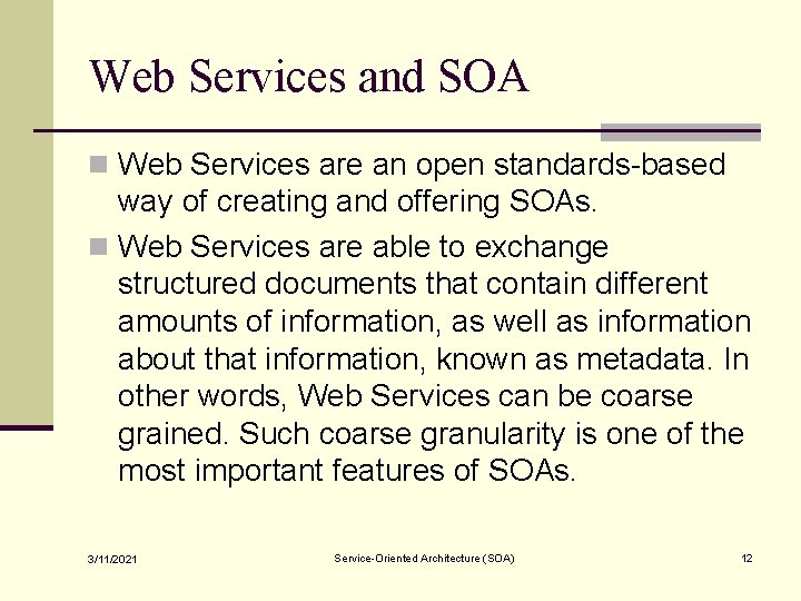 Web Services and SOA n Web Services are an open standards-based way of creating