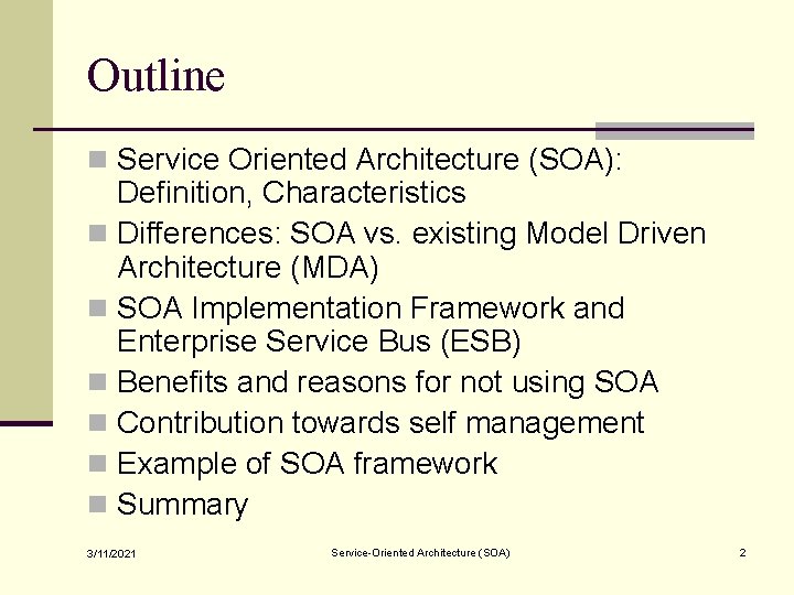 Outline n Service Oriented Architecture (SOA): Definition, Characteristics n Differences: SOA vs. existing Model