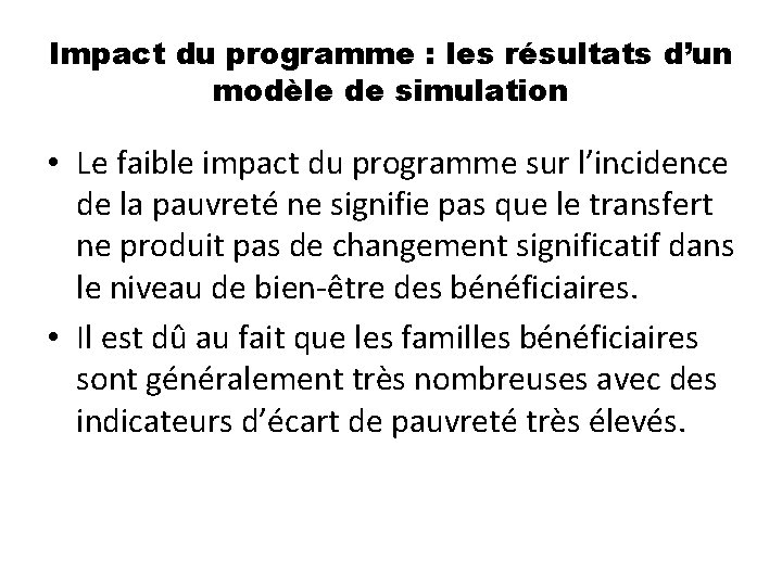 Impact du programme : les résultats d’un modèle de simulation • Le faible impact