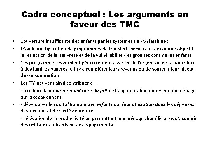 Cadre conceptuel : Les arguments en faveur des TMC • • • Couverture insuffisante