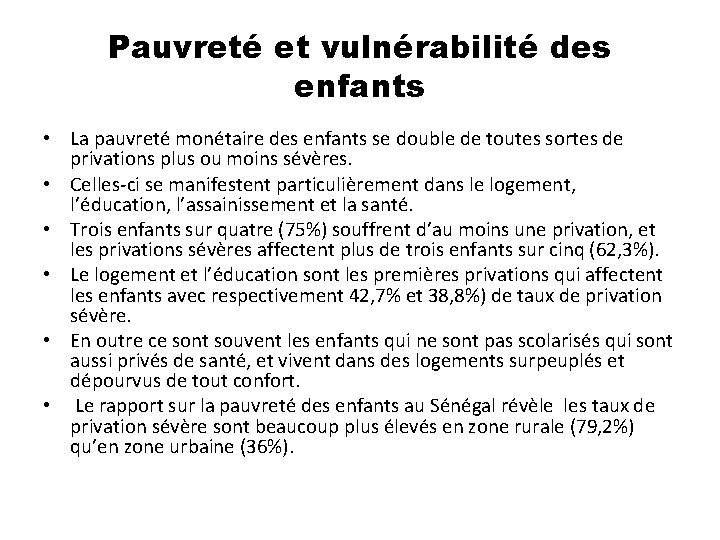 Pauvreté et vulnérabilité des enfants • La pauvreté monétaire des enfants se double de