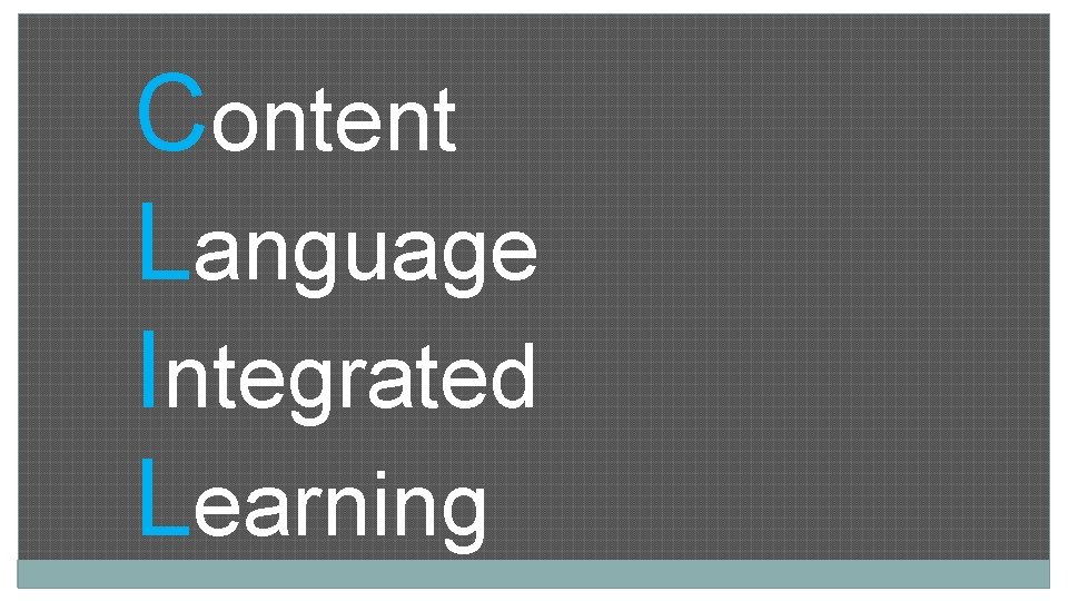 Content Language Integrated Learning 