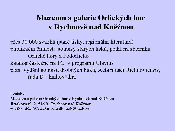 Muzeum a galerie Orlických hor v Rychnově nad Kněžnou přes 30 000 svazků (staré