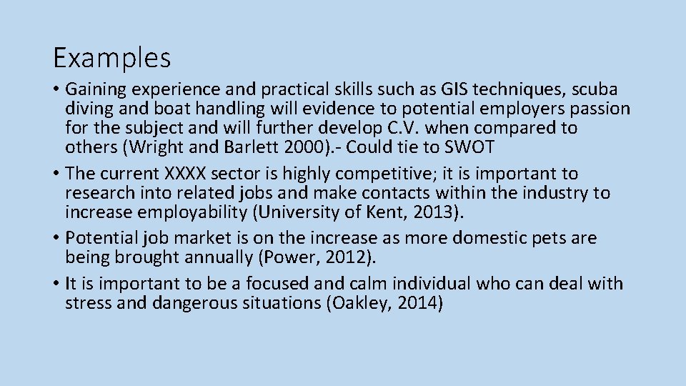 Examples • Gaining experience and practical skills such as GIS techniques, scuba diving and