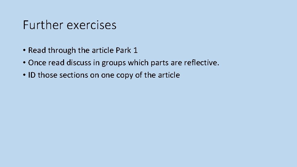 Further exercises • Read through the article Park 1 • Once read discuss in