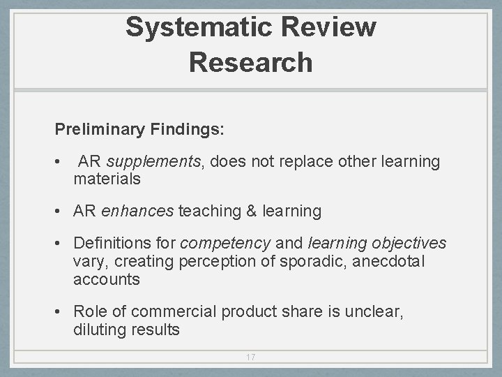 Systematic Review Research Preliminary Findings: • AR supplements, does not replace other learning materials