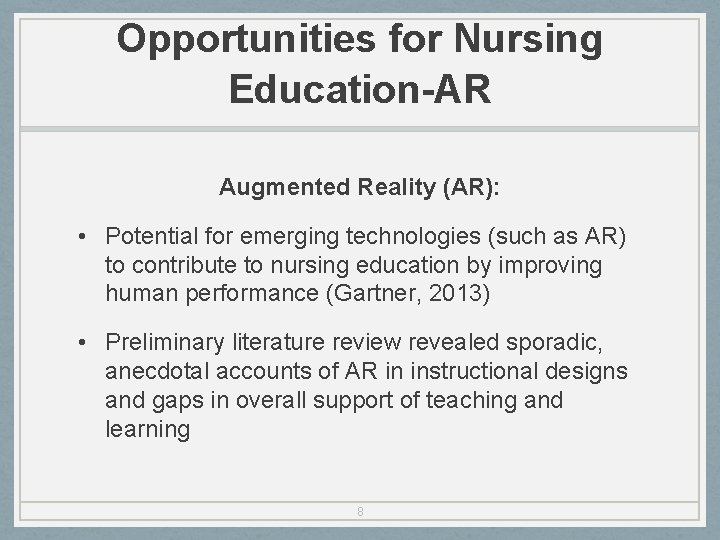 Opportunities for Nursing Education-AR Augmented Reality (AR): • Potential for emerging technologies (such as