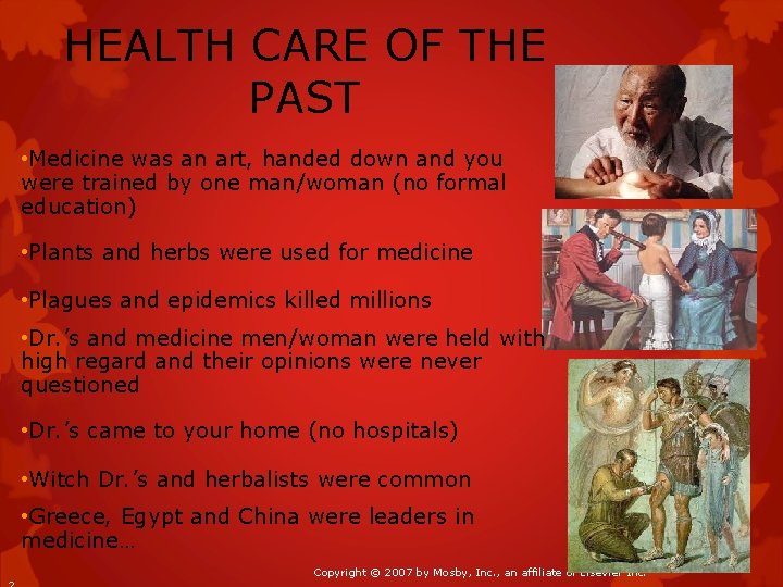 HEALTH CARE OF THE PAST • Medicine was an art, handed down and you