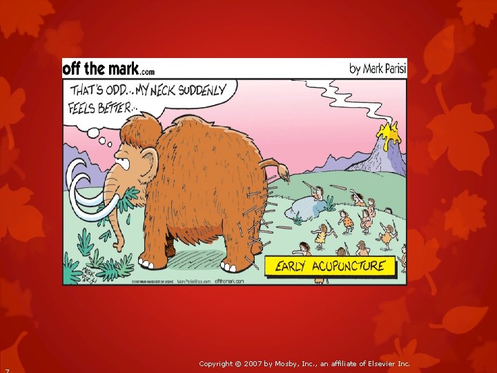 Copyright © 2007 by Mosby, Inc. , an affiliate of Elsevier Inc. 