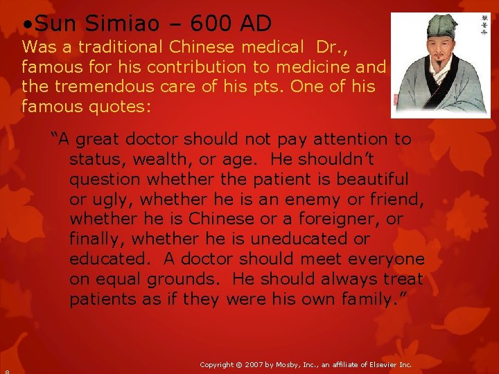  • Sun Simiao – 600 AD Was a traditional Chinese medical Dr. ,