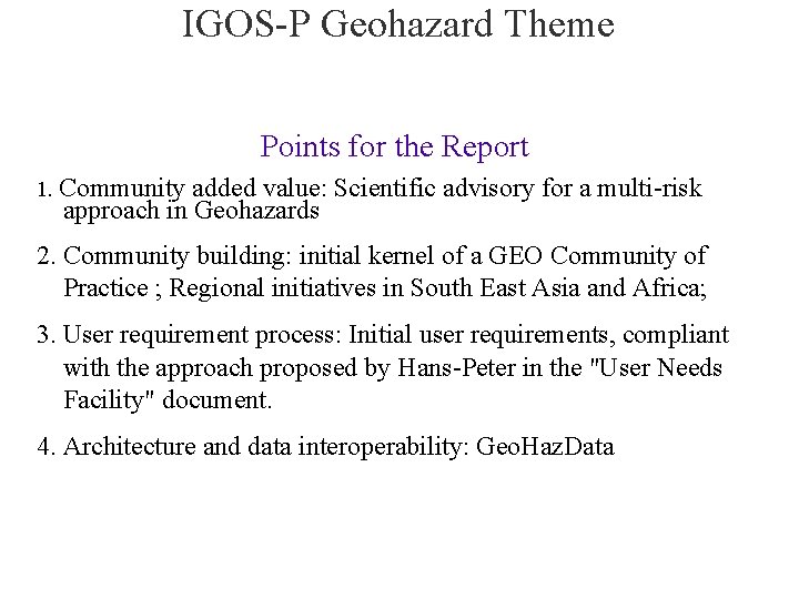 IGOS-P Geohazard Theme Points for the Report 1. Community added value: Scientific advisory for