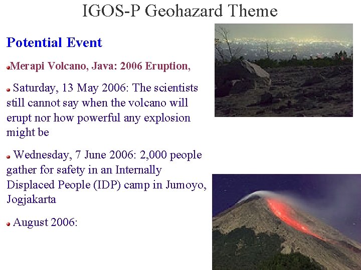IGOS-P Geohazard Theme Potential Event Merapi Volcano, Java: 2006 Eruption, Saturday, 13 May 2006: