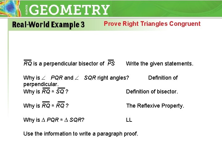 Prove Right Triangles Congruent RQ is a perpendicular bisector of PS Write the given