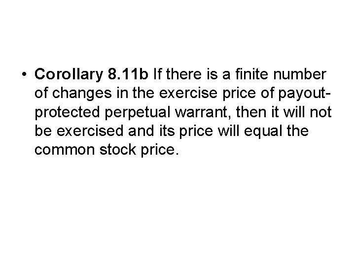  • Corollary 8. 11 b If there is a finite number of changes